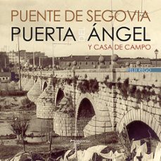 puente de segovia. puerta del angel y casa de campo-felix rego garcia-9788415801399
