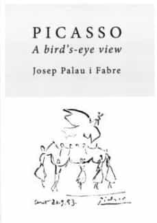 picasso a bird s-eye view (ingles)-josep palau i fabre-9788415835899
