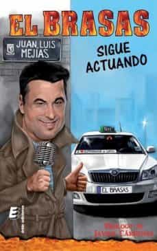 el brasas sigue actuando-juan luis mejias ruiz-9788415883999