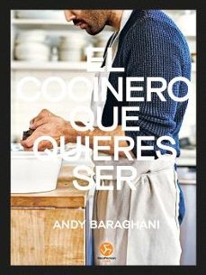 el cocinero que quieres ser-andy baraghani-9788415887799