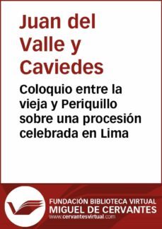 coloquio entre la vieja y periquillo sobre una procesion celebrada en lima (ebook)-9788415936299