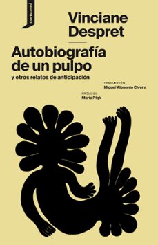 autobiografia de un pulpo y otros relatos de anticipacion-vinciane despret-9788416205899