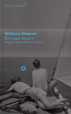 en lugar seguro - coleccion decimo aniversario-wallace stegner-9788416213399