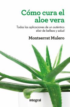 como cura el aloe vera (ebook)-montserrat mulero-9788416267699