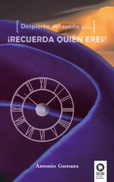 despierta del sueño y... ¡recuerda quién eres! (ebook)-antonio gamaza-9788416364299