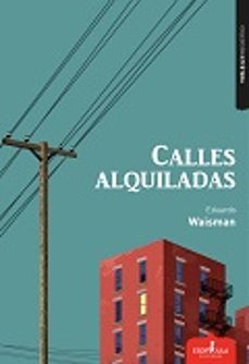 calles alquiladas-eduardo waisman-9788416485499