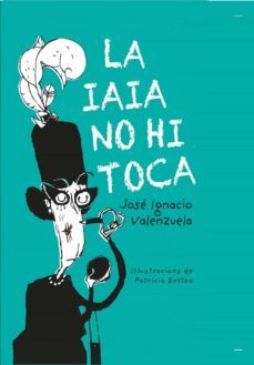 la iaia no hi toca (ebook)-jose ignacio valenzuela-9788416490899