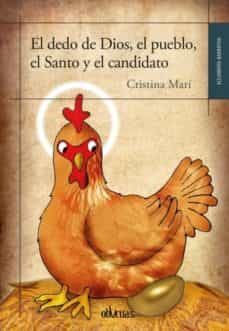 el dedo de dios, el pueblo, el santo y el candidato-cristina mari-9788416627899