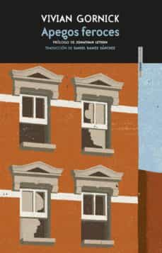 apegos feroces-vivian gornick-9788416677399