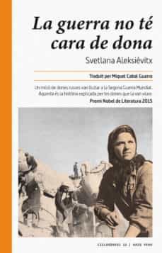 la guerra no te cara de dona (ebook)-svetlana aleksievich-9788416689699