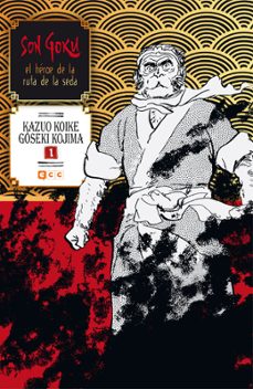 son goku, el heroe de la ruta de la seda num. 01 (de 6)-kazuo koike-goseki kojima-9788416711499