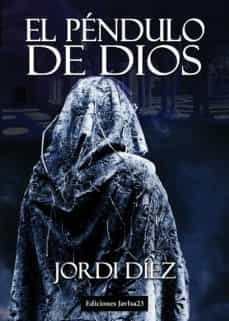 el pendulo de dios-jordi diez-9788416887699