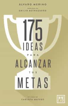 175 ideas para alcanzar tus metas (ebook)-alvaro merino-9788416894499
