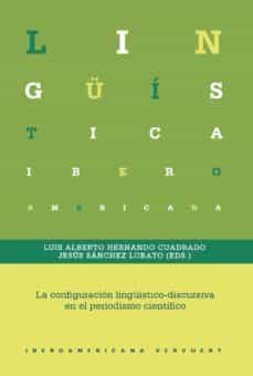la configuracion linguistico-discursiva en el periodismo cientifico-luis alberto (ed.) hernando-jesus (ed.) sanchez lobato-9788416922499