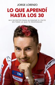 lo que aprendi hasta los 30-jorge lorenzo guerrero-9788416928699