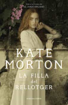 la filla del rellotger-kate morton-9788416930999