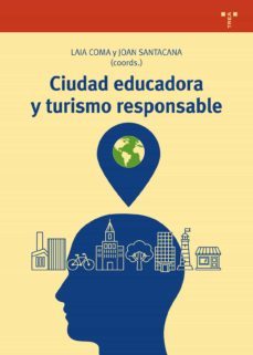 ciudad educadora y turismo responsable-laia coma quintana-joan santacana mestre-9788417140199