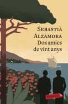 dos amics de vint anys-sebastia alzamora-9788417420499