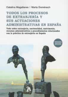 todos los procesos de extranjería y sus actuaciones administrativ as en españa-catalina magallanes-9788417466299