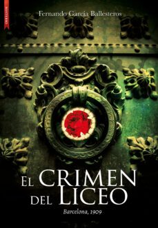 el crimen del liceo. barcelona 1909 (serie inspector requesens 1)-9788417626099