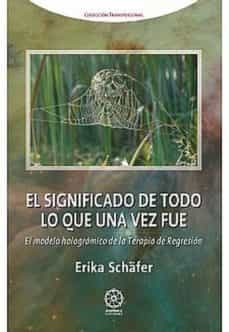el significado de todo lo que una vez fue-erika schafer-9788417693299