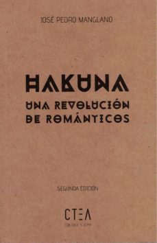 hakuna. una revolucion de romanticos (2ª ed.)-jose pedro manglano-9788417728199