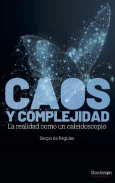 caos y complejidad (ebook)-sergio de regules-9788417822699