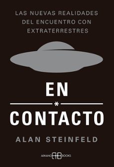 en contacto: las nuevas realidades del encuentro con extraterrestres-alan steinfeld-9788417851699