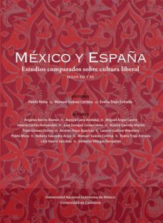 mexico y españa. estudios comparados sobre cultura liberal, siglo s xix y xx-angeles barrio alonso-9788417888299