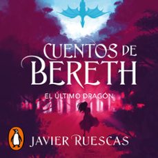 el ultimo dragon (cuentos de bereth 1) (audiolibro)-javier ruescas-9788417922399