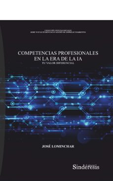 competencias profesionales en la era de la ia. tu valor diferencial-jose lominchar jimenez-9788418206399
