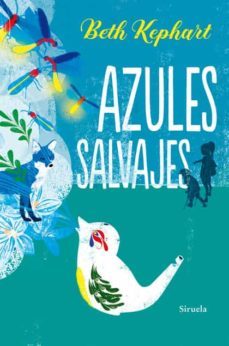 azules salvajes-beth kephart-9788418245299