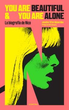 you are beautiful and you are alone: la biografia de nico-jennifer otter bickerdike-9788418282799