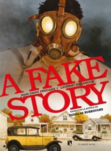 a fake story (basado en la novela de douglas burroughs)-jean denis pendanx-laurent galandon-9788418309199