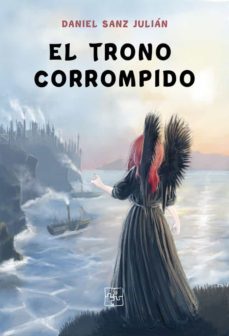 el trono corrompido-daniel sanz julian-9788418377099