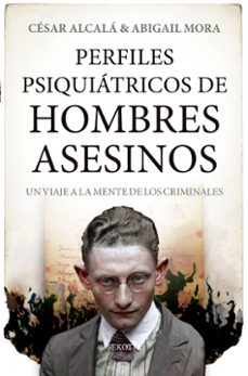 perfiles psiquiatricos de hombres asesinos-cesar alcala-9788418414299