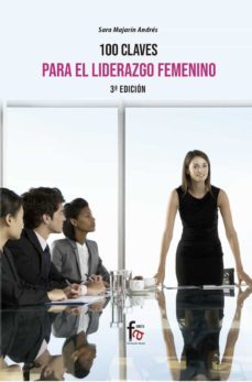 100 claves para un liderazgo femenino eficiente 3 edición-sara manjarin andres-9788418418099