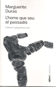 l home que seu al passadis-marguerite duras-9788418618499