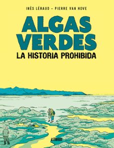 algas verdes. la historia prohibida-ines leraud-pierre van hove-9788418909399