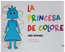 la princesa de colores-ines sanchez-9788419128799