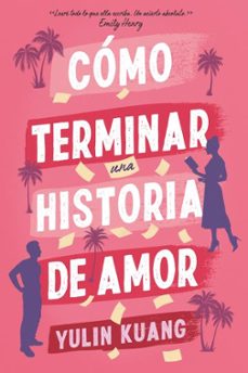 cómo terminar una historia de amor-yulin kuang-9788419131799