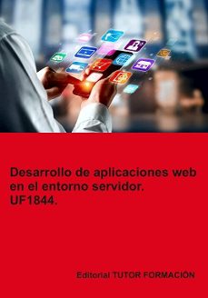 uf1844. desarrollo de aplicaciones web en el entorno servidor.-beatriz coronado garcia-9788419189899