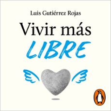 vivir mas libre (audiolibro)-luis gutierrez rojas-9788419248299