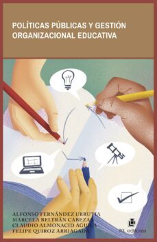 politicas publicas y gestion organizacional educativa-alfonso fernandez urrutia-9788419372499