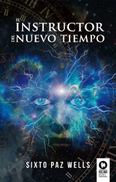el instructor del nuevo tiempo (ebook)-sixto paz wells-9788419495099