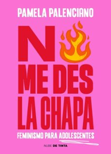no me des la chapa (ebook)-pamela palenciano-9788419514899