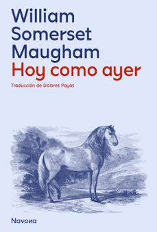 hoy, como ayer-william somerset maugham-9788419552099