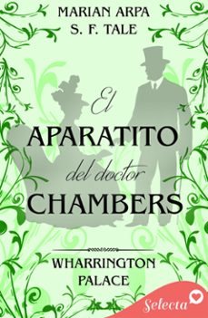 el aparatito del doctor chambers (hotel wharrington palace 9) (ebook)-marian arpa-s. f. tale-9788419687999
