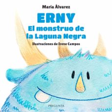 erny, el monstruo de la laguna negra-maria alvarez-irene campos-9788419766199