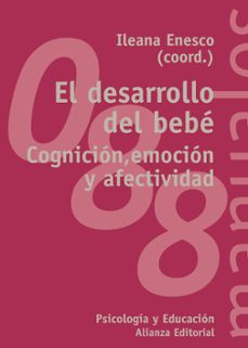 el desarrollo del bebe: cognicion, emocion y afectividad-9788420643199